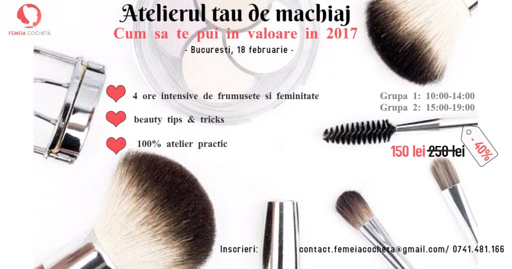 Atelier make-up Bucuresti 18 Februarie #Cum sa te pui in valoare in 2017