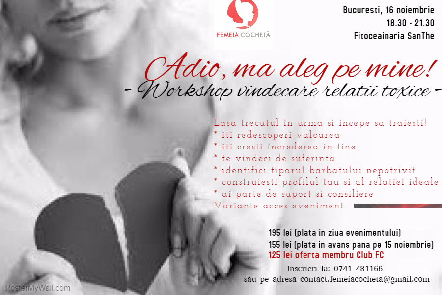 Workshop vindecare relatii toxice “Adio, ma aleg pe mine!” Bucuresti, 16 noiembrie